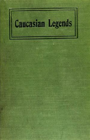 [Gutenberg 35577] • Caucasian Legends